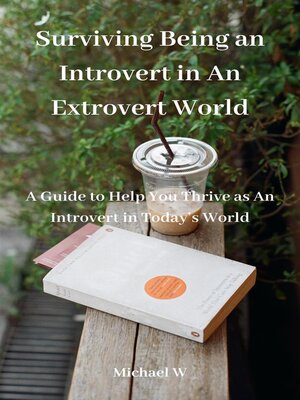 cover image of Surviving Being an Introvert in an Extrovert World